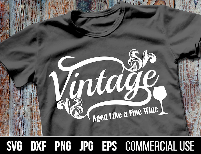 Download Vintage Aged Like a Fine Wine SVG DXF EPS. Vintage Digital ...