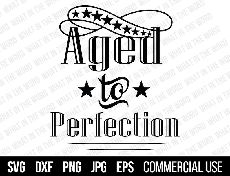 Download Aged to Perfection SVG EPS. Vintage Birthday Milestone Cut ...