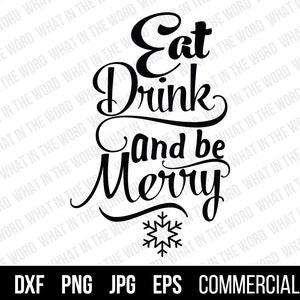 Eat Drink and Be Merry Holiday SVG, EPS. Holiday Cut File. Commercial use, digital files for cutting machines image 2