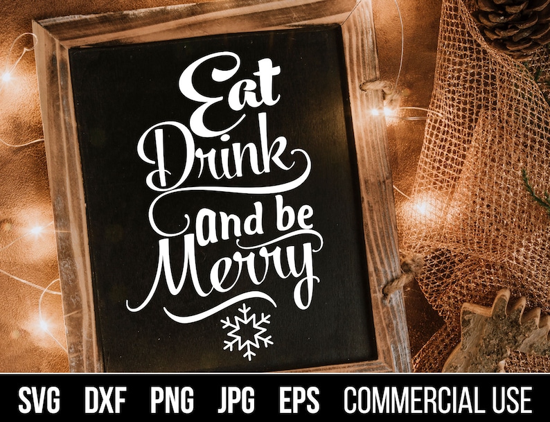 Eat Drink and Be Merry Holiday SVG, EPS. Holiday Cut File. Commercial use, digital files for cutting machines image 1