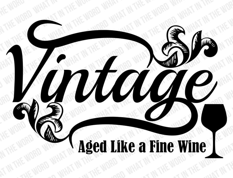 Download Vintage Aged Like a Fine Wine SVG DXF EPS. Vintage Digital ...
