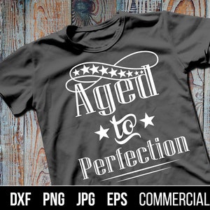 Aged to Perfection SVG, EPS. Vintage Birthday Milestone Cut File. Commercial use, digital files for cutting machines