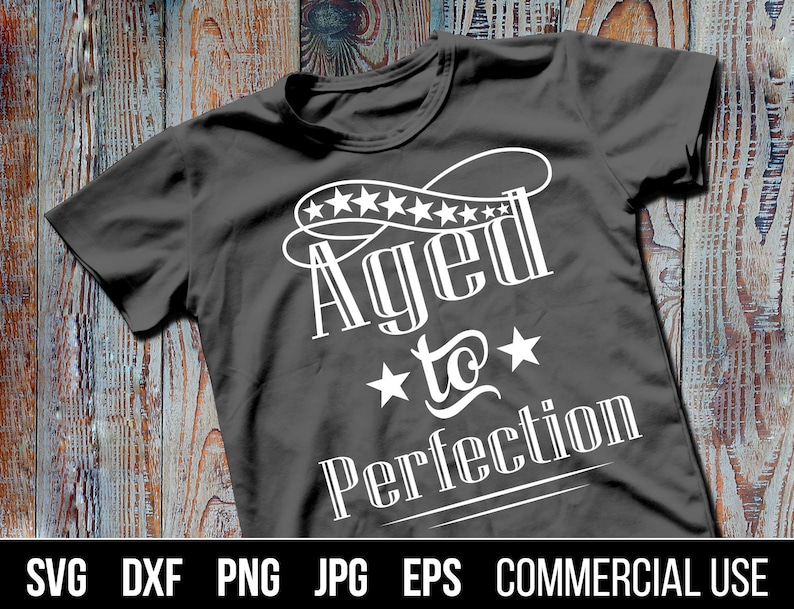 Download Aged to Perfection SVG EPS. Vintage Birthday Milestone Cut ...