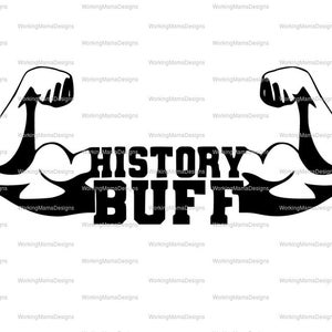 May include: Black and white graphic design of two bicep muscles with the text "HISTORY BUFF" in bold, black letters.
