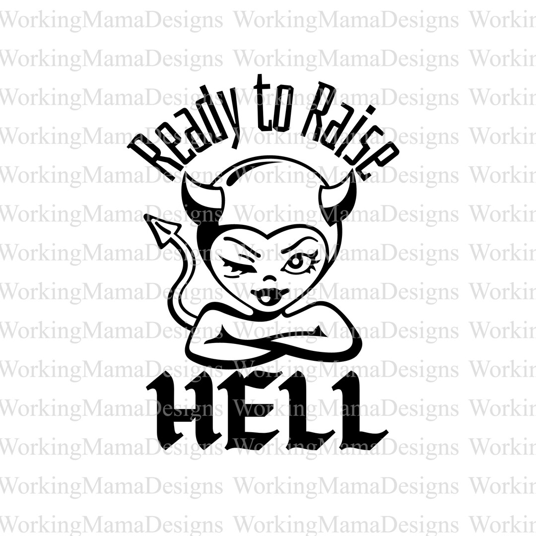 Ready to Raise Hell SVG and PNG File Etsy