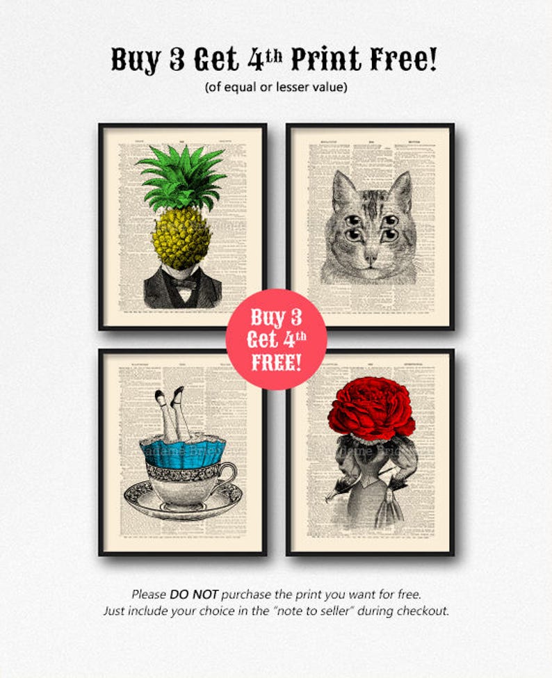 May include: Four framed prints with different images. The prints are all black and white with a vintage style. The images are a pineapple with a human face, a cat with three eyes, a woman with a teacup head, and a woman with a rose head. The text "Buy 3 Get 4th FREE!" is in red and white.