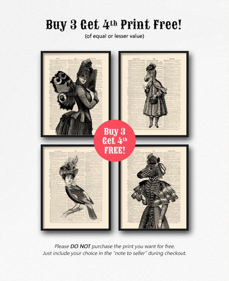 May include: Four black and white printable art prints featuring women with animal heads. The prints are framed and displayed on a white background. The text "Buy 3 Get 4th Print Free!" is displayed at the top of the image. The text "(of equal or lesser value)" is displayed below the first line of text. The text "Buy 3 Get 4th FREE!" is displayed in a red box in the center of the image. The text "Please DO NOT purchase the print you want for free. Just include your choice in the "note to seller" during checkout." is displayed at the bottom of the image.