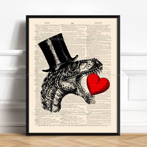 May include: A black and white illustration of a Tyrannosaurus Rex wearing a top hat and holding a red heart. The illustration is printed on a vintage dictionary page.