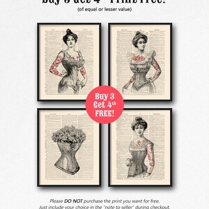 May include: Four vintage-style prints of women wearing corsets with floral tattoos. The prints are framed and displayed on a white background. The text "Buy 3 Get 4th Print Free!" is displayed above the prints. The text "(of equal or lesser value)" is displayed below the text "Buy 3 Get 4th Print Free!" The text "Buy 3 Get 4th FREE!" is displayed in a red circle in the center of the image.