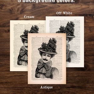 May include: A black and white illustration of a person wearing a large, elaborate hat with feathers and a bow. The person has a mustache and is wearing a patterned shirt and bow tie. The illustration is printed on a vintage book page with text in the background. The text reads "3 Background Colors: Cream, Off White, Antique".