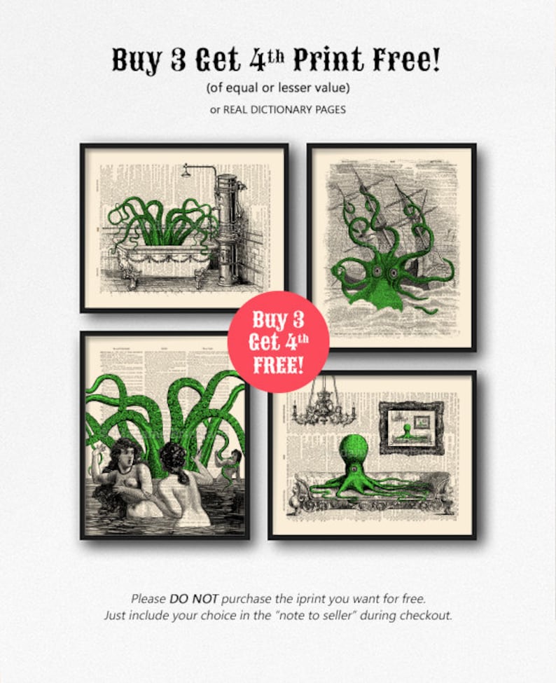 May include: Four framed prints of green octopus illustrations on a white background. The prints are framed with a black frame. The text "Buy 3 Get 4th Print Free!" is at the top of the image. The text "(of equal or lesser value) or REAL DICTIONARY PAGES" is below the first line of text. The text "Buy 3 Get 4th FREE!" is in a red circle in the middle of the image. The text "Please DO NOT purchase the iprint you want for free. Just include your choice in the "note to seller" during checkout." is at the bottom of the image.