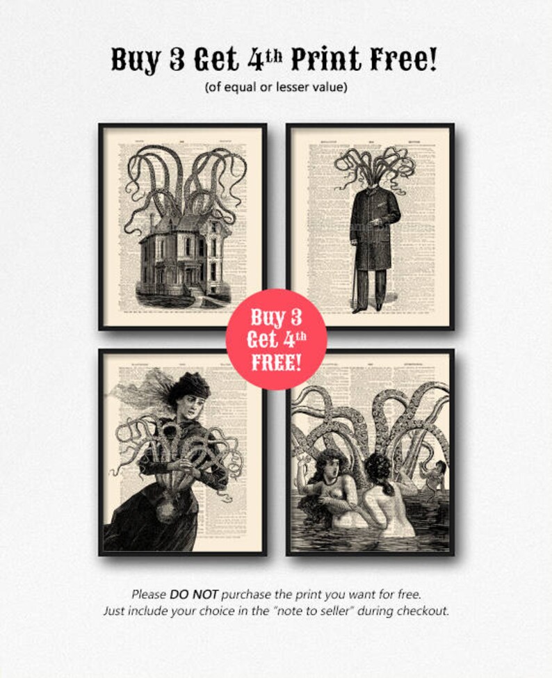 May include: Four black and white illustrations of an octopus with a house, a man, a woman, and two women. The text "Buy 3 Get 4th Print Free! (of equal or lesser value)" is at the top of the image. The text "Buy 3 Get 4th FREE!" is in a red box in the middle of the image. The text "Please DO NOT purchase the print you want for free. Just include your choice in the "note to seller" during checkout." is at the bottom of the image.