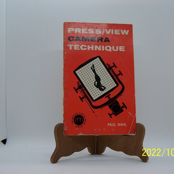 Press-View Camera Technique by Paul Wahl. The Modern Camera Guide Series. Copyright 1962 by Chilton Company.