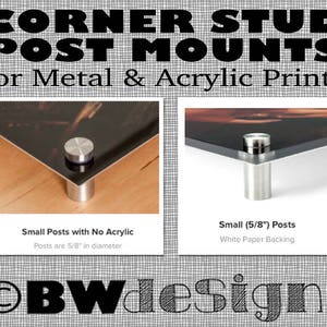 May include: Two examples of corner stud post mounts for metal and acrylic prints. The left image shows a post mount with no acrylic backing, while the right image shows a post mount with a white paper backing. Both posts are 5/8 inches in diameter.