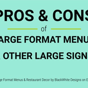 Pros & Cons of Large Format Printing | Menu Revision | Supersized Menus | Oversized Graphic Decor | How BWD Works