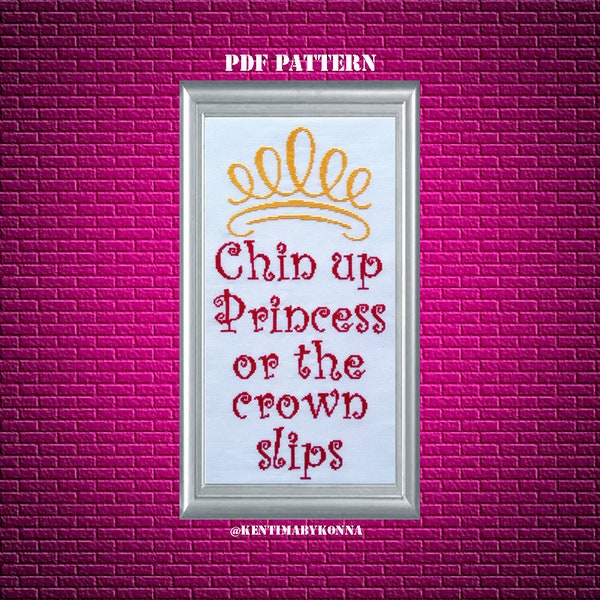 Chin up Princess - Cross stitch pattern PDF - motivational quote cross stitch - tiara, crown pattern - girl cross stitch chart - KbK-092