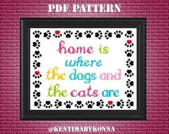 Home is where the dogs and the cats are - Cross Stitch Pattern PDF - pet owner design - counted cross stitch - digital pattern - KbK-174