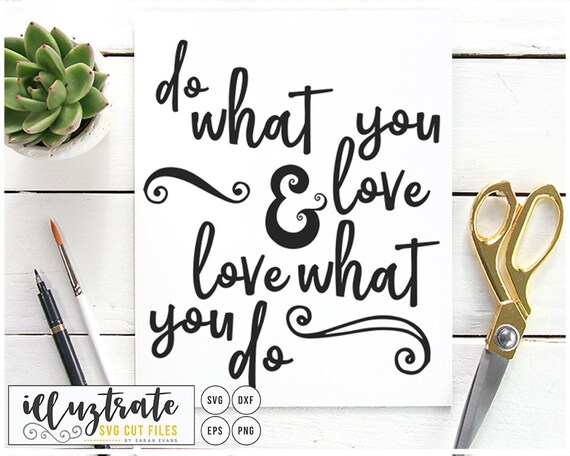 Do What You Love Love What You Do Svg Cut File Svg Cricut Etsy