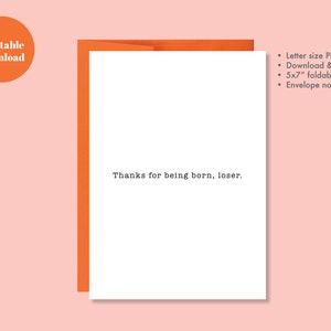 Printable &#39;Thanks For Being Born, Loser&#39; Birthday Card Funny Adult Humor Blank Inside
