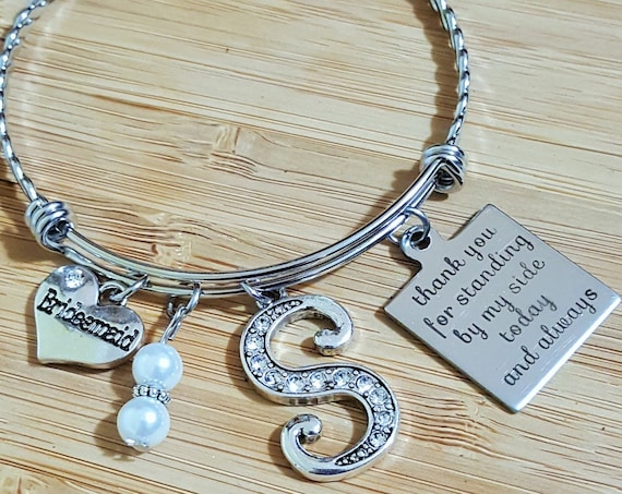 Bridesmaid Gift Bridesmaid Bracelet Initial Maid of Honor Gift Maid of Honor Bracelet Thank You for Standing by My Side Today and Always