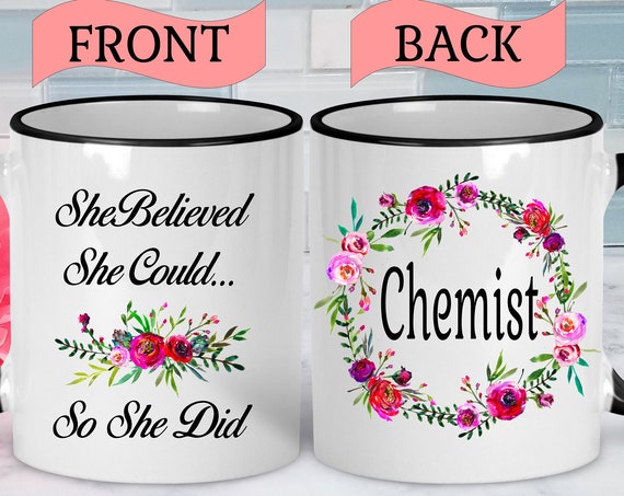 Chemist Mug Chemistry Mug Chemist Gift Chemist Graduate Chemistry Gift Graduation Mug College Graduation Gift Chemist Birthday She Believed