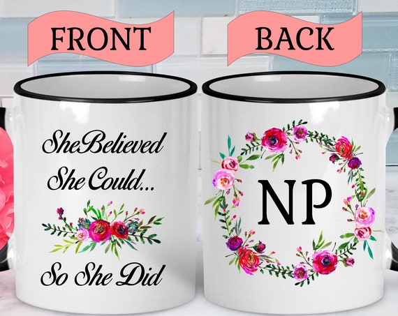 Nurse Practitioner Mug NP Mug Nurse Practitioner Graduation Gift Nurse Practitioner Gifts Nurse Practitioner Student College Graduation Gift