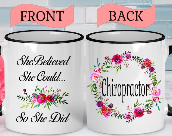 Chiropractor Mug Chiropractic Mug Chiropractor Gift Graduation Gift For Chiropractor Mug for College Student Chiropractic Gifts She Believed