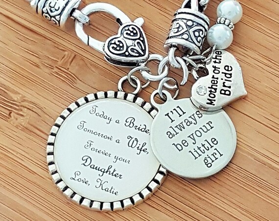 Mother of the Bride Gift Mother of the Bride Bracelet Mother of the Bride Gift from Bride Always Your Little Girl Today a Bride Keychain
