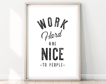 Work hard and be nice to people, printable wall art, work hard print, Office Wall Art, Office Poster, Office decor, downloadable prints