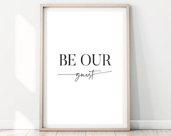 be our guest printable, Guest Room Decor, Guest Room Quote Print, be our guest sign, be our guest print, bedroom print, downloadable prints