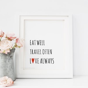 Comer bien viajar a menudo amor siempre arte imprimible / 8x10 11x14 blanco y negro simple lindo cartel impresión signo cita decoración DESCARGA INSTANTE