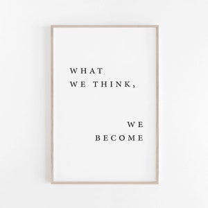 Quote Print, Quote Poster, Quote Wall Art, What we think We become Print, Printable Quote, Black and White Print, Printable Wall Art, Prints image 1