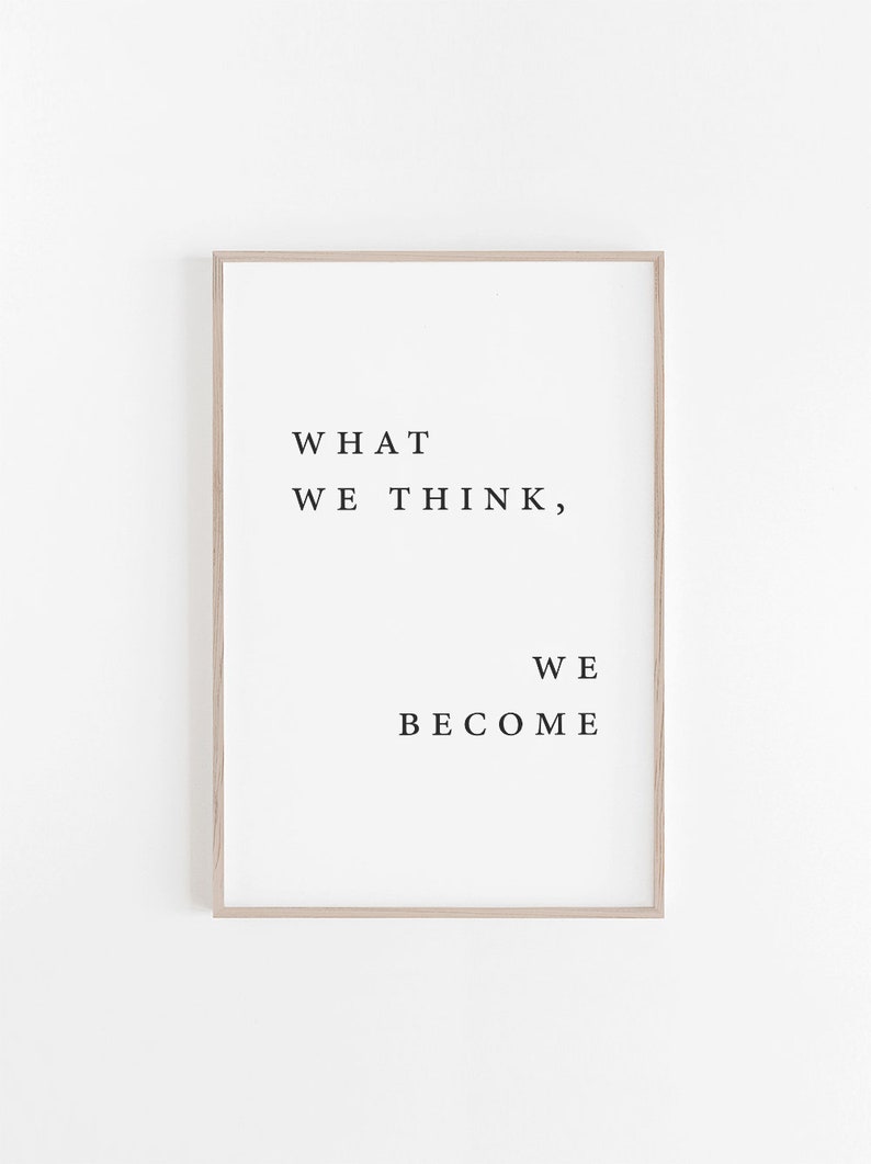 Quote Print, Quote Poster, Quote Wall Art, What we think We become Print, Printable Quote, Black and White Print, Printable Wall Art, Prints image 1