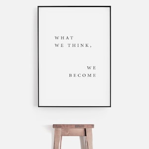 Quote Print, Quote Poster, Quote Wall Art, What we think We become Print, Printable Quote, Black and White Print, Printable Wall Art, Prints image 3