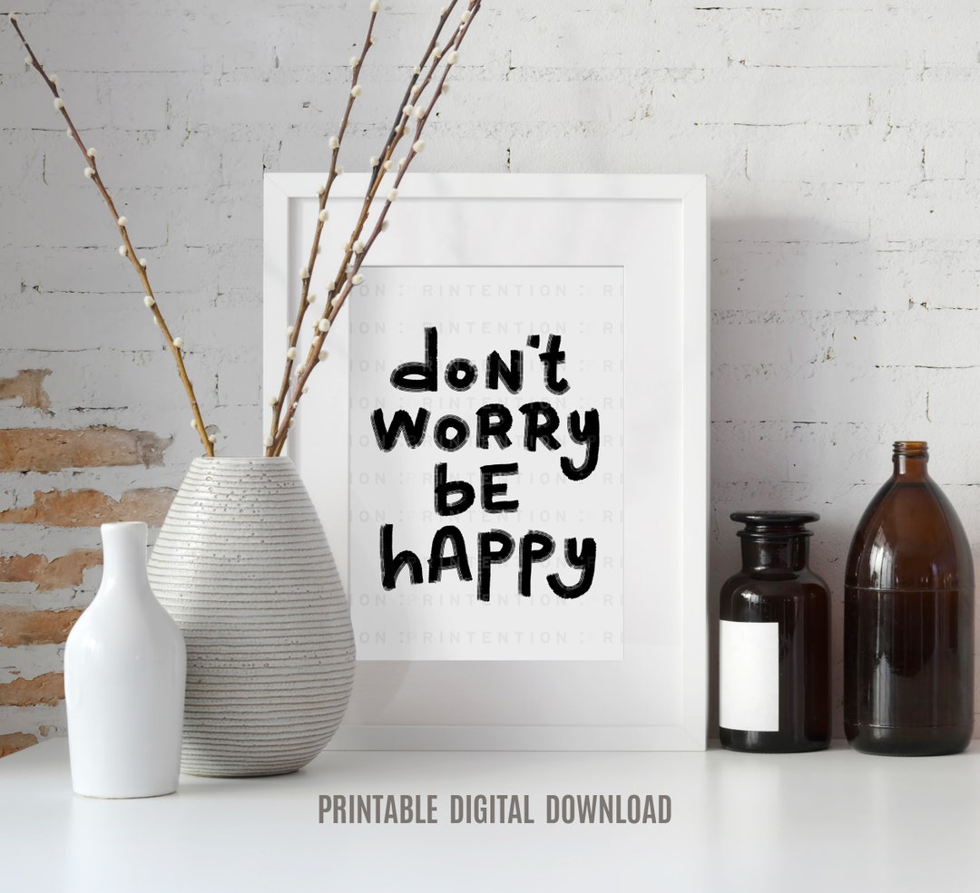 Don’t Worry Be Happy Art Print Download - Printable Wall Art Home Decor ...