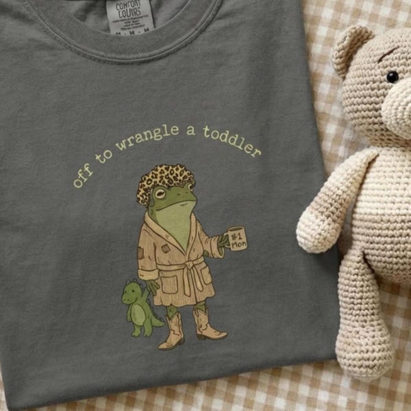 Off to Wrangle a Toddler Shirt, Funny Mom Shirt, Toddler Mom Life Tee, Tired Mom Gift, Mothers Day Gift for Mom, Relatable Mom Humor T-Shirt