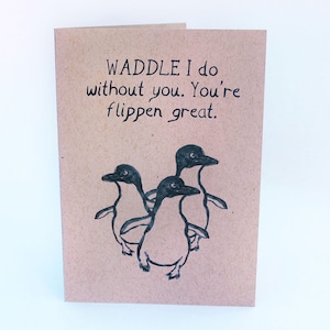 Greeting Card - Fairy Penguin. Waddle I do without you, you're flippin great - love - thanks - anniversary