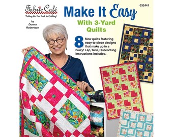 NEW BOOK! Make it Easy with 3 Yard Quilt Pattern Booklet, Donna Robertson of Fabric Cafe, Includes 8 different patterns, FC032441