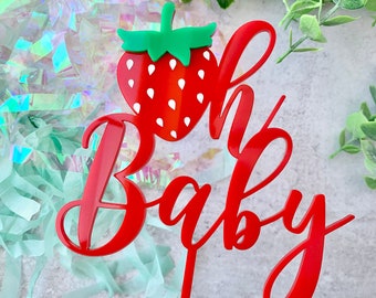 Strawberry Oh Baby Acrylic Cake Topper for Berry Sweet Baby Shower and Gender Reveal