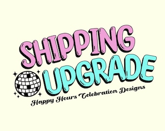 Shipping Upgrade for Shanise