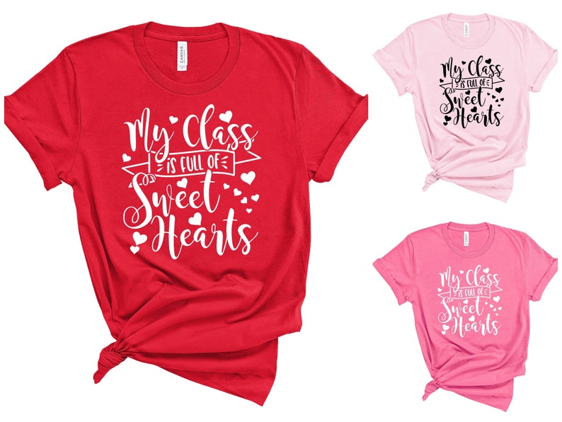 My Class is Full of Sweet Hearts Valentines Shirt Teacher - Etsy