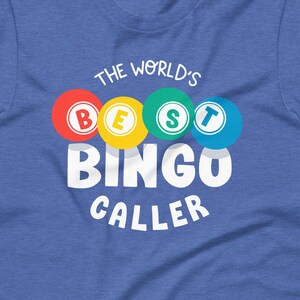 Mejor llamador de bingo del mundo, camiseta unisex, camisa de bingo, suerte, bingo de la iglesia, herramientas de bingo
