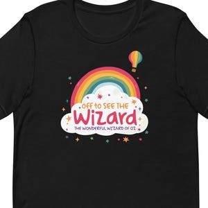 Off to See the Wizard T-Shirt • Wizard of Oz Rainbow Tee • Retro Hot Air Balloon Shirt, Classic Movie Graphic Tee, Gift for Wizard of Oz Fan