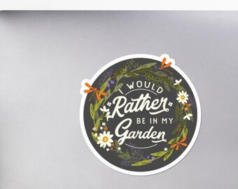 I'd Rather Be In My Garden Sticker: Floral Wreath, Bird Watcher Gift