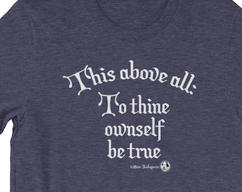 Cita de Shakespeare - Camiseta de algodón de manga corta: Sé fiel a ti mismo.