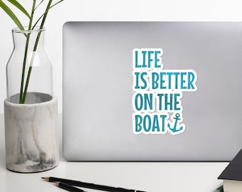 Life is Better on the Boat Sticker: Bubble-Free Vinyl Decal