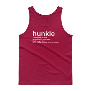 A red tank top with the word 'hunkle' printed in white. The word is defined as 'Another term for uncle, just usually fine looking and highly sought after.' The text also includes '[See also 'man jerky,' 'delectable, delicious and delightful']'.