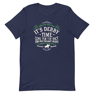 It's Derby Time Unisex t-shirt, Funny Derby shirt for men and women, Louisville Kentucky, Horse racing and fun derby parties