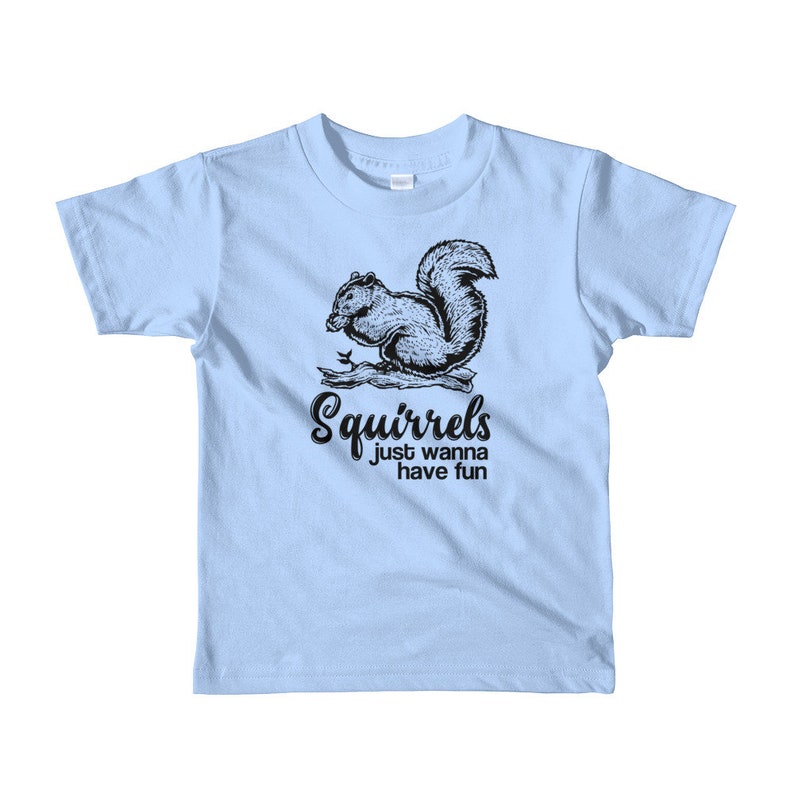 Squirrels Just Want to Have Fun Short Sleeve Kids Tshirt. Etsy