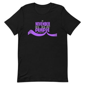 Alzheimers Awareness, Unisex t-shirt, In November we wear Purple, END ALZ, Memories Matter,